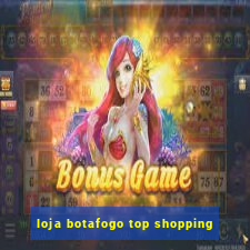 loja botafogo top shopping